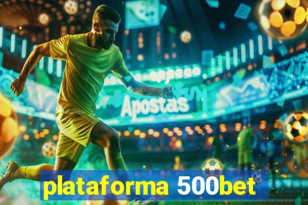 plataforma 500bet